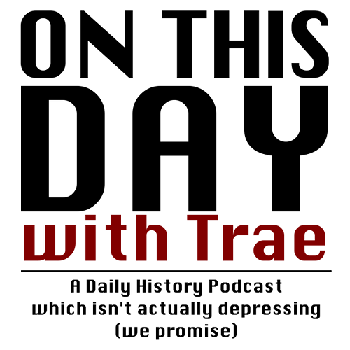 On This Day With Trae History Podcast