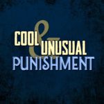 Cool & Unusual Punishment