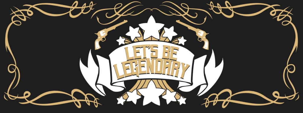 Let's Be Legendary