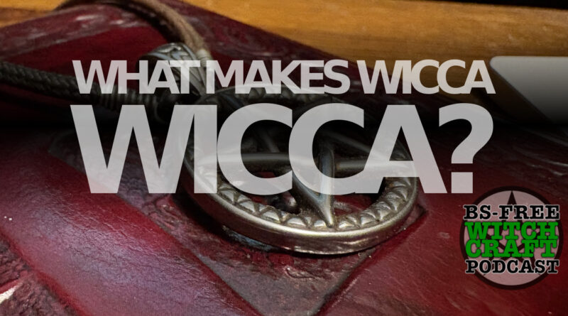 89. What Makes Wicca Wicca?