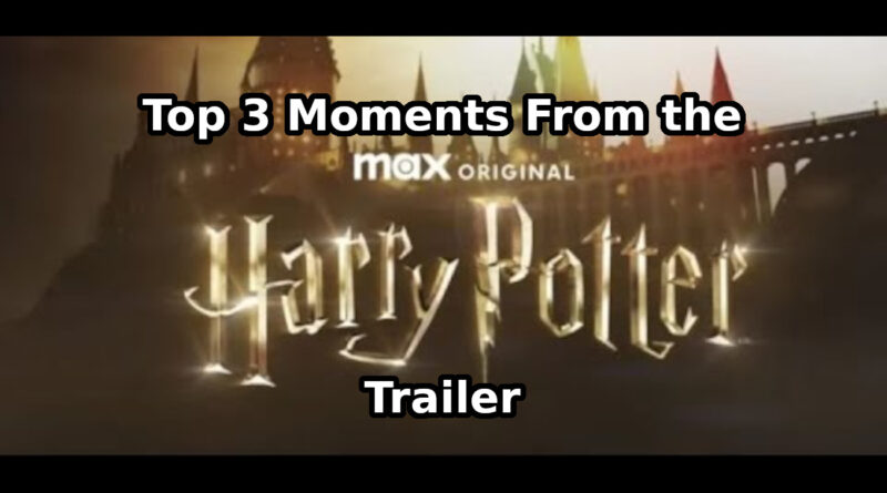 The Top 3 Moments in the Harry Potter Trailer!