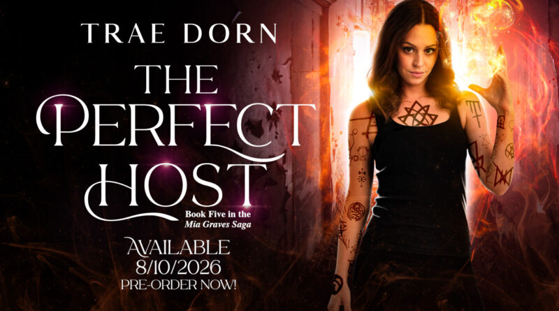 Announcing ‘The Perfect Host,’ the Fifth Book in Trae Dorn’s Mia Graves Saga